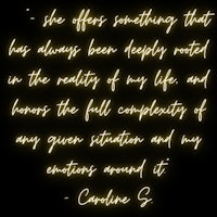 caroline s - she offers something that has always been deeply